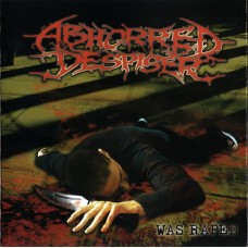 Abhorred Despiser - Was Raped