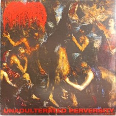 Abraded - Unadulterated Perversity