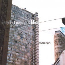Antigama – Intellect Made Us Blind