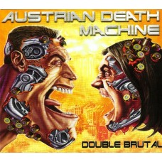 Austrian Death Machine - Double Brutal 2CD