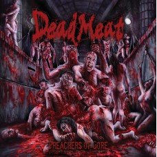 Dead Meat - Preachers Of Gore