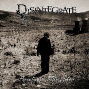 Disintegrate - Parasites Of A Shifting Future Disintegrate - Parasites Of A Shifting Future