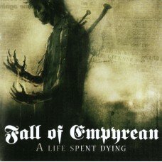 Fall Of Empyrean – A Life Spent Dying Fall Of Empyrean – A Life Spent Dying