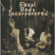 Fecal Body Incorporated - The Art of Carnal Decay