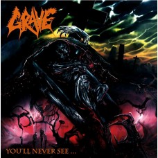 Grave - You'll Never See... Grave - You'll Never See...