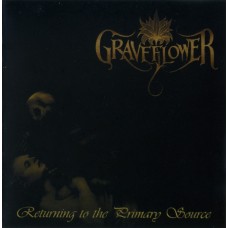 Graveflower - Returning To The Primary Source