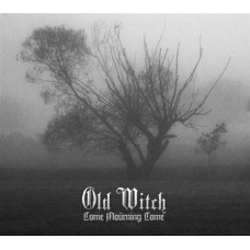 Old Witch - Come Mourning Come Digipack