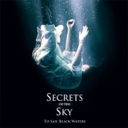 Secrets Of The Sky - To Sail Black Waters Digipack