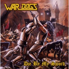 War Dogs - Die By My Sword 12"LP